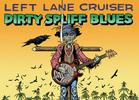 Left Lane Cruiser - 'Dirty Spliff Blues'
